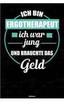 Ich bin Ergotherapeut ich war jung und brauchte das Geld Notizbuch