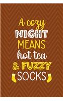 A Cozy Night Means Hot Tea And Fuzzy Socks
