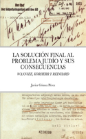La Solucion Final Al Problema Judio Y Sus Consecuencias