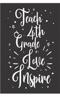 Teach 4th Grade Love Inspire: Fourth Grade Teacher Appreciation Notebook