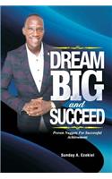 Dream Big And Succeed