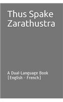 Thus Spake Zarathustra: A Dual-Language Book (English - French)