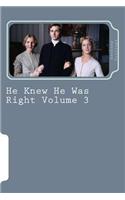 He Knew He Was Right Volume 3