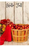 Hello Fall: 100 Pages 6 x 9 Journal Notebook College Ruled Lined Writing Paper Apple Basket Flowers Mums Orange Brown