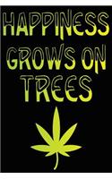 Marijuana Happiness Grows on Trees Composition Notebook