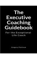 The Executive Coaching Guidebook