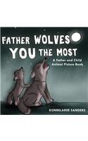 Father Wolves You Most