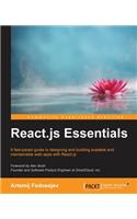 React.js Essentials: A fast-paced guide to designing and building scalable and maintainable web apps with React.js
