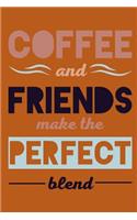Coffee and Friends Make the Perfect Blend