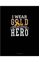 I Wear Gold for My Little Hero: 3 Column Ledger