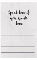 Speak Low If You Speak Love