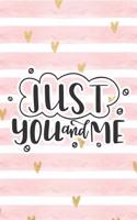 Just You and Me: Pink Notebook with Hearts & Love Quote(25 Valentine's Day Stationery Gifts)