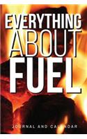 Everything about Fuel: Blank Lined Journal with Calendar for Fuel Consumption