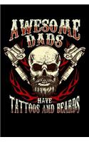 Awesome Dads Have Tattoos and Beards: Funny Journal, College Ruled Lined Paper, 120 Pages, 6 X 9