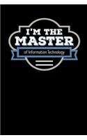 I'm the Master of Information Technology: Blank Lined Journal