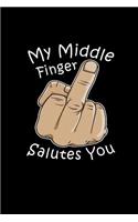 My Middle Finger Salutes You: Blank Lined Journal