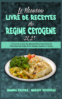 Le Nouveau Livre De Recettes Du Régime Cétogène 2021
