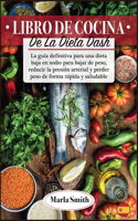 Libro de Cocina de la Dieta Dash: La guía definitiva para una dieta baja en sodio para bajar de peso, reducir la presión arterial y perder peso de forma rápida y saludable(4 Healthy Living)
