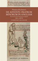 Thomas of Eccleston's de Adventu Fratrum Minorum in Angliam [The Arrival of the Franciscans in England], 1224-C.1257/8