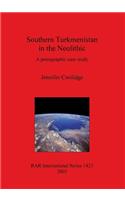 Southern Turkmenistan in the Neolithic