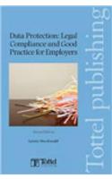 Data Protection: Legal Compliance and Good Practice for Employers (Second Edition)