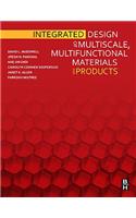 Integrated Design of Multiscale, Multifunctional Materials and Products