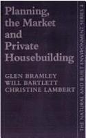 Planning, the Market and Private House-Building