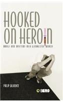 Hooked on Heroin