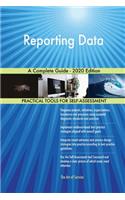 Reporting Data A Complete Guide - 2020 Edition