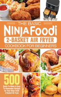 Basic Ninja Foodi 2-Basket Air Fryer Cookbook for Beginners