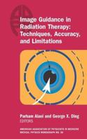 Image Guidance in Radiation Therapy: Techniques, Accuracy, and Limitations