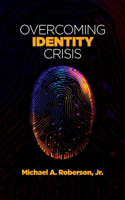 Overcoming Identity Crisis