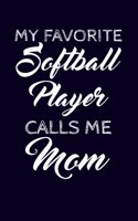 My Favorite Softball Player Calls Me Mom