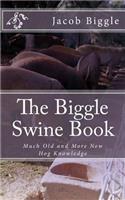 Biggle Swine Book: Much Old and More New Hog Knowledge