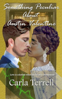 Something Peculiar About Austin Valentine