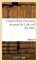 Conseil d'Etat. Discussion Du Projet de Code Civil. Numéro 19