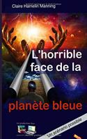 L'horrible face de la planète bleue