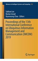 Proceedings of the 13th International Conference on Ubiquitous Information Management and Communication (IMCOM) 2019