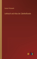 Lehrbuch und Atlas der Zahnheilkunde