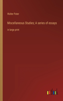 Miscellaneous Studies; A series of essays