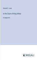 In the Court of King Arthur