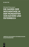 Die Namen Der Wochentage in Den Mundarten Von Bayern Und Österreich