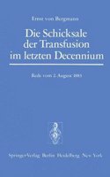 Die Schicksale der Transfusion im Letzten Decennium
