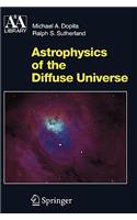 Astrophysics of the Diffuse Universe