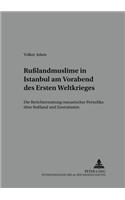 Rußlandmuslime in Istanbul Am Vorabend Des Ersten Weltkrieges