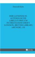 Der Lateinisch-Altenglische Libellus Precum in Der Handschrift London, British Library, Arundel 155