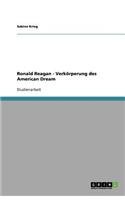 Ronald Reagan - Verkörperung des American Dream