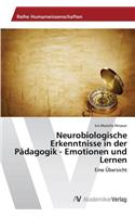 Neurobiologische Erkenntnisse in der Pädagogik - Emotionen und Lernen