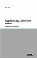 Warum Bewusstsein? - Die Entstehung und Funktion des Bewusstseins in der Evolution