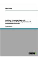 Holding. Formen und Vorteile internationaler Verbundsysteme durch Holdinggesellschaften